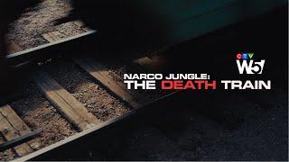 Narco Jungle: The Death Train | W5