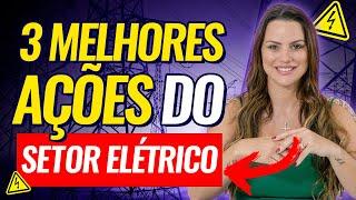 TOP 3 AÇÕES do SETOR ELÉTRICO para 2022| MELHORES EMPRESAS DO SETOR DE ENERGIA 2022 ATUALIZADO