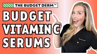 How To Pick a Budget Vitamin C Serum For YOUR Skin! | The Budget Derm Explains