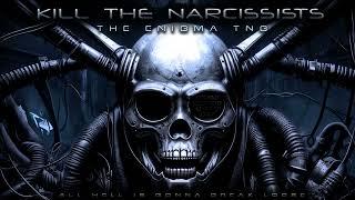 Industrial Metal - "Kill the Narcissists" (w/ vocals) - The Enigma TNG