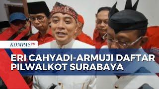 Maju Lagi, Eri Cahyadi-Armuji Daftar Pilwalkot Surabaya