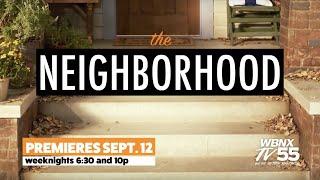 The Neighborhood Premieres September 12 on WBNX-TV55!