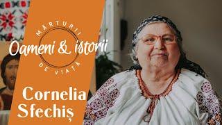 Cornelia Sfechiș - „Tata cu comuniștii, mama cu credința...”