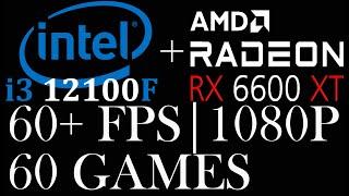 AMD RX 6600 XT || INTEL i3 12100F || 60 Games || 1080p ||