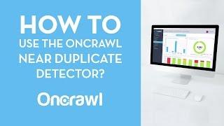 How to use Oncrawl Near Duplicates Detector?