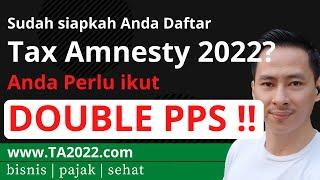 Solusi Komplit Tax Amnesty Anda :  DOUBLE PPS 2022 | www.TA2022.com