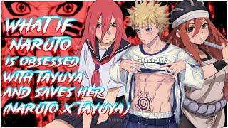 What if Naruto is Obsessed with Tayuya, and Saves her | Naruto X Tayuya | MOVIE