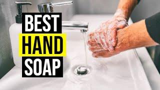 Best Hand Soap 2024 ⬆️ TOP 10 