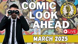 Comic Book Look Ahead - March 2025