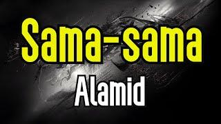 Sama-sama (KARAOKE) | Alamid