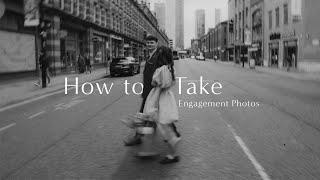 How To Take Engagement Photos | Pro Tips & Creative Ideas