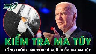 Tổng Thống Biden Bị Đề Xuất Kiểm Tra Ma Túy Trước Cuộc Tranh Luận Với Ông Trump | SKĐS