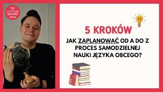 Jak Zaplanować od A do Z Proces SAMODZIELNEJ Nauki Języka Obcego? | Wyzwanie Językowej Siłki 1/3 