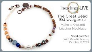 The Great Bead Extravaganza: Make a Knotted Leather Necklace