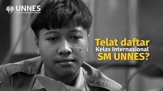 UNNES TV - Kamu telat daftar Seleksi Mandiri Kelas Internasional UNNES?