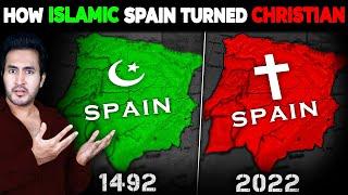 How Did SPAIN Convert From An ISLAMIC Country To CHRISTIAN