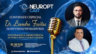 EPISÓDIO 05 - DR. LEANDRO FREITAS  NEUROPT CAST