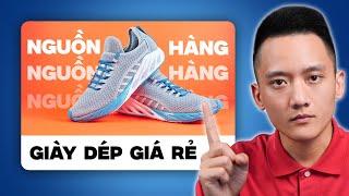 Nhập hàng mách bạn 3 nguồn hàng giày dép giá rẻ bán hàng online || Hoàng Mạnh Cường Topmax