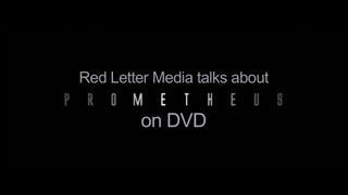 Red Letter Media Talks About Prometheus on DVD