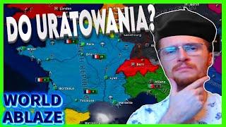 [1] Francja czyli BIEDA i Totalny UPADEK | World Ablaze | Hearts of Iron IV