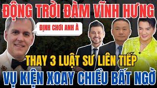 ĐỘNG TRỜI: Phát hiện bất ngờ về VỤ KIỆN Đàm Vĩnh Hưng thay đổi luật sư tới 3 lần