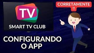 Como Configurar o Aplicativo Smart tv Club Corretamente !!!!