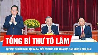 Tổng Bí thư Tô Lâm gặp mặt nguyên lãnh đạo và đại biểu trí thức, nhà khoa học, văn nghệ sĩ phía Nam