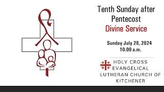 Pentecost 10 - Sunday July 28, 2024