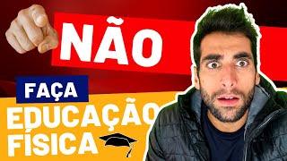 5 motivos para você NÃO FAZER faculdade de EDUCAÇÃO FÍSICA