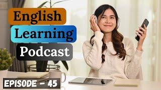 English Learning Podcast Conversation Episode 45 | Elementary | Podcast To Improve English Listening