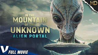 IN THE MOUNTAIN OF THE UNKNOWN: ALIEN PORTAL | EXCLUSIVE ALIEN DOCUMENTARY | V MOVIES ORIGINAL