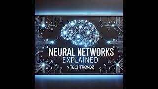 "Neural Networks Explained: The Brain Behind AI | TechTrendz"