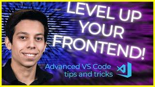 Advanced VS Code tips and tricks to level up your frontend | FRONTEND MADNESS