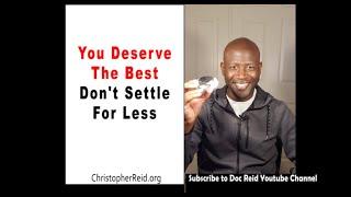 You Deserve the Best Don't Settle For Less