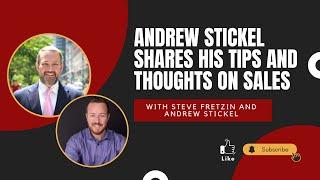 Andrew Stickel shares his Tips and Thoughts on Sales