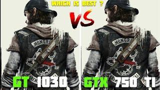 GT 1030 vs GTX 750 Ti Gaming | Which is Best ?