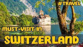 10 Best Places to Visit in Switzerland - Travel Video