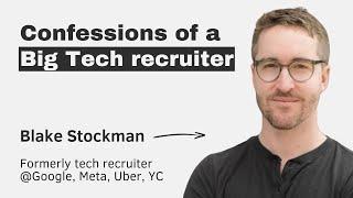 Confessions of a Big Tech recruiter – with Blake Stockman