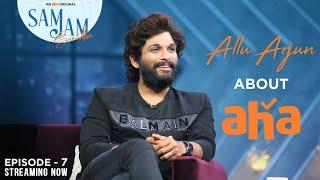 Allu Arjun speaks about AHA | Sam Jam With AA | Samantha Akkineni | Allu Arvind | An aha Original