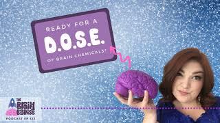 Get Your D.O.S.E. of Brain Chemicals | The Brainy Business podcast ep 123 | Behavioral Economics