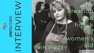 Erin Pizzey:  The creation and hijack of the women's refuge movement