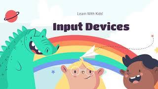 Input Devices | Grade-2 | Animated video for Kids!