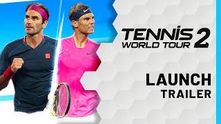 Tennis World Tour 2 - Launch Trailer