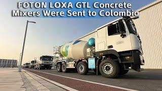 21 Units of FOTON LOXA Concrete Mixers Were Sent to Colombia