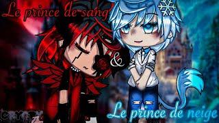 Le prince de sang et le prince de neige || fr || gay || glmm || gacha life || omegaverse