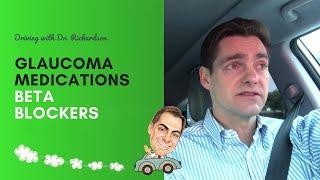 Beta Blockers - Glaucoma Medication | Driving with Dr. David Richardson