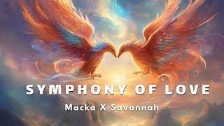 Macka x Savannah - Symphony Of Love