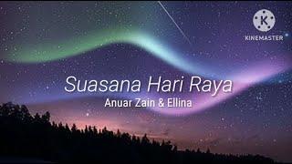 Suasana Hari Raya - Anuar Zain & Ellina (lirik)