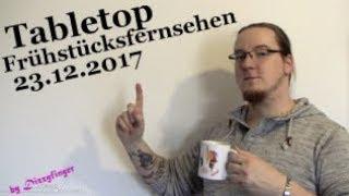 Tabletop Frühstücksfernsehen 23.12.2017 (Dizzyfinger)