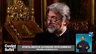 Efortul minții de ascensiune către Dumnezeu. Tâlcuiri la Filocalia a X-a #cuvantpentrusuflet